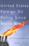 United States Foreign Oil Policy Since World War I: For Profits and Security - Stephen J. Randall