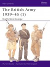 The British Army 1939-45 (1): North-West Europe - Martin Brayley