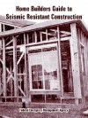 Home Builders Guide to Seismic Resistant Construction - Federal Emergency Management Agency, Eme Federal Emergency Management Agency