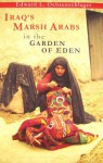 Iraq's Marsh Arabs in the Garden of Eden - Edward L. Ochsenschlager