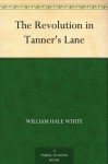 The Revolution in Tanner's Lane - Mark Rutherford