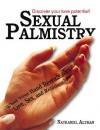 Sexual Palmistry: What Your Hand Reveals about Love, Sex, and Relationships - Nathaniel Altman