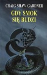 Gdy smok się budzi - Craig Shaw Gardner