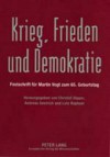 Krieg, Frieden und Demokratie : Festschrift für Martin Vogt zum 65. Geburtstag - Christof Dipper, Lutz Raphael, Andreas Gestrich