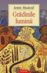 Grădinile luminii - Amin Maalouf, Ileana Cantuniari