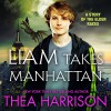 Liam Takes Manhattan: Elder Races - Thea Harrison, Sophie Eastlake, Teddy Harrison LLC