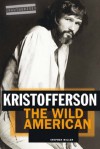 Kristofferson: The Wild American - Stephen Miller