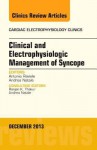 Clinical and Electrophysiologic Management of Syncope, an Issue of Cardiac Electrophysiology Clinics - Antonio Raviele, Andrea Natale