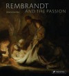 Rembrandt and the Passion - Peter Black, Erma Hermens