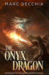 The Onyx Dragon - Marc Secchia