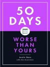 50 Days Worse Than Yours - Justin Racz