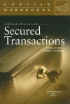 Principles of Secured Transactions (Concise Hornbook) (Concise Hornbooks) - James J. White, Robert S. Summers