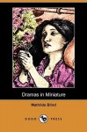 Dramas in Miniature (Dodo Press) - Mathilde Blind, Ford Madox Brown