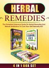 Herbal Remedies: 4 IN 1 BOX SET The Complete Extensive Guide On Herbal Remedies And Natural Antibiotics To Cure Your Self Naturally #23 (Herbal Remedies, ... Home Remedies, Herbal Remedies Box Set) - M. Clarkshire, C. McKenZie