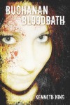 Buchanan Bloodbath - Kenneth King