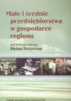 Małe i średnie przedsiębiorstwa w gospodarce regionu - Marian Strużyński