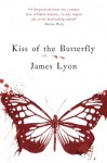 Kiss of the Butterfly - James Lyon