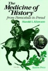 The Medicine Of History From Paracelsus To Freud - Harold L. Klawans