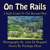 On the Rails---A Kid's Guide to Brenner Pass - Penelope Dyan, John D Weigand