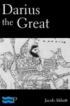 Darius the Great - Jacob Abbott