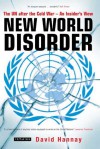 New World Disorder: The UN after the Cold War - An Insider's View - David Hannay