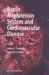 Renin Angiotensin System And Cardiovascular Disease (Contemporary Cardiology) - Walmor C. Demello, Edward D. Frohlich