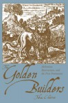 The Golden Builders: Alchemists, Rosicrucians, First Freemasons - Tobias Churton