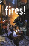 Fires!: Ten Stories That Chronicle Some of the Most Destructive Fires in Human History - Tanya Lloyd Kyi