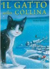 Il gatto sulla collina - Michael Foreman, Silvia Cavenaghi