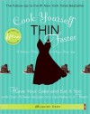 Cook Yourself Thin Faster: Have Your Cake and Eat It Too with Over 75 New Recipes You Can Make in a Flash! - Lauren Deen