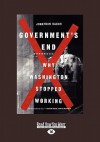 Government's End: Why Washington Stopped Working - Jonathan Rauch