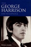 The George Harrison Encyclopedia - Bill Harry