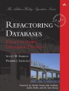 Refactoring Databases: Evolutionary Database Design - Scott W. Ambler, Pramodkumar J. Sadalage