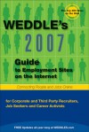 2007 Guide to Employment Sites on the Internet: for Corporate and Third Party Recruiters, Job Seekers and Career Activists - Peter Weddle