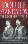 Double Standards: The Rudolf Hess Cover-Up - Lynn Picknett, Clive Prince, Stephen Prior, Robert Brydon