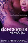 Dangerous Bonds - Shani Greene-Dowdell