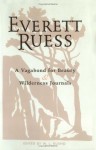 Everett Ruess: Vagabond/Journals: A Vagabond for Beauty/ Wilderness Journals Combination Edition - Everett Ruess