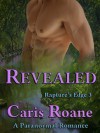 Revealed: A Paranormal Romance (Rapture's Edge Series Book 3) - Caris Roane