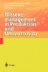 Wissensmanagement In Produktion Und Umweltschutz (German Edition) - Hans-Dietrich Haasis, Torsten Kriwald