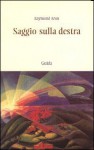 Saggio sulla destra - Raymond Aron