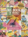 Big Book of Books and Activities: An Illustrated Guide for Teacher, Parents, and Anyone Who Works With Kids! - Dinah Zike, Jessie J. Flores