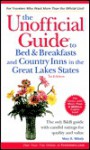 The Unofficial Guide to Bed & Breakfasts and Country Inns in the Great Lakes States - Mary E. Mihaly