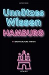 Unnützes Wissen Hamburg: 711 erstaunliche Fakten - Hartmut Ronge