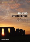 Solving Stonehenge: The Key to an Ancient Enigma - Anthony Johnson