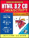 HTML 3 2 CD with JavaScript for Windows 95 - Vivian Neou, Mimi Recker