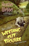 Weeding Out Trouble (Nina Quinn, #5) - Heather Webber