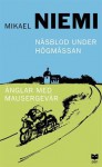 Näsblod under högmässan - Änglar med mausergevär - Mikael Niemi