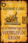 De Scherven van een Verbrijzelde Kroon (The Serpentwar Saga #4) - Richard Heufkens, Raymond E. Feist