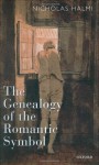 The Genealogy of the Romantic Symbol - Nicholas Halmi