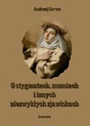 O stygmatach, mumiach i innych niezwykłych zjawiskach - ebook - Andrzej Sarwa